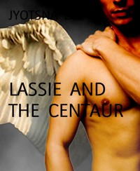 LASSIE  AND  THE  CENTAUR - JYOTSNA LAL - E-Book
