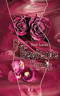Der Begierde Preis - Toni Lucas - E-Book