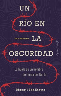 Un río en la oscuridad - Masaji Ishikawa - E-Book