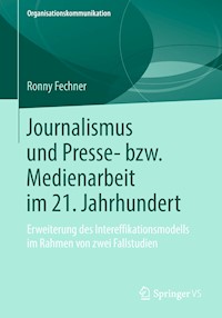 Journalismus und Presse- bzw. Medienarbeit im 21. Jahrhundert - Ronny Fechner - E-Book