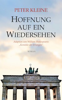 Hoffnung auf ein Wiedersehen - Peter Kleine - E-Book