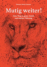 Mutig weiter! - Florence Marie Guesnet - E-Book