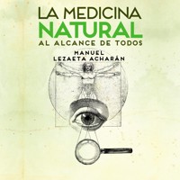 La medicina natural al alcance de todos - Manuel Lezaeta Acharán - Hörbuch