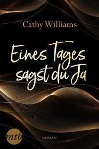 Eines Tages sagst du Ja - Cathy Williams - E-Book