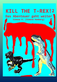KILL THE T-REX! 2 - H. Simone - E-Book