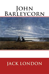 John Barleycorn - Jack London - E-Book