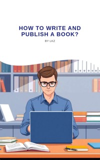 How to write and publish a book? - LKZ - E-Book