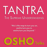 TANTRA - The Supreme Understanding - OSHO - Hörbuch