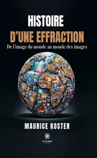 Histoire d’une effraction - Maurice Koster - E-Book