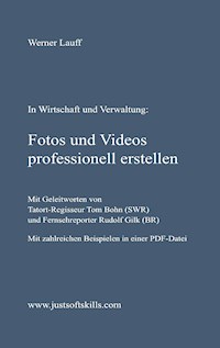 Fotos und Videos professionell erstellen - Werner Lauff - E-Book