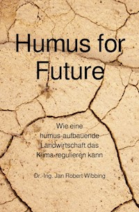 Humus for Future - Jan Robert Wibbing - E-Book