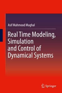 Real Time Modeling, Simulation and Control of Dynamical Systems - Asif Mahmood Mughal - E-Book