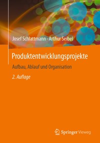 Produktentwicklungsprojekte - Aufbau, Ablauf und Organisation - Josef Schlattmann - E-Book