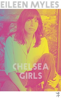 Chelsea Girls - Eileen Myles - E-Book