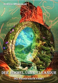 Der Himmel über Eleandur - Andreas Milanowski - E-Book