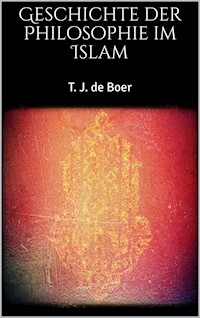 Geschichte der Philosophie im Islam - T. J. de Boer - E-Book
