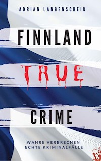 FINNLAND TRUE CRIME - Adrian Langenscheid - E-Book