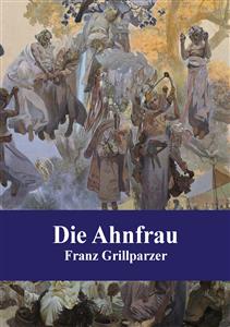 Die Ahnfrau - Franz Grillparzer - E-Book