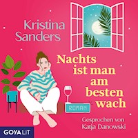 Nachts ist man am besten wach [Ungekürzt] - Kristina Sanders - Hörbuch