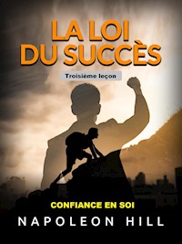 La Loi du Succès - Troisième leçon  (Traduit) - Napoleon Hill - E-Book