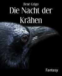 Die Nacht der Krähen - René Grigo - E-Book