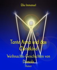 Tante Anna und das Christkind - Elke Immanuel - E-Book