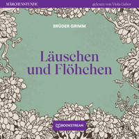 Läuschen und Flöhchen - Märchenstunde, Folge 174 (Ungekürzt) - Brüder Grimm - Hörbuch