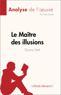 Le Maître des illusions de Donna Tartt (Analyse de l'œuvre) - Tara Dorrell - E-Book