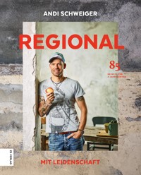 Regional mit Leidenschaft - Andi Schweiger - E-Book