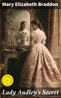 Lady Audley's Secret - Mary Elizabeth Braddon - E-Book
