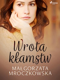 Wrota kłamstw - Małgorzata Mroczkowska - E-Book