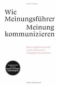 Wie Meinungsführer Meinung kommunizieren - Sarah Geber - E-Book