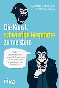 Die Kunst, schwierige Gespräche zu meistern - Peter, Dr. Boghossian - E-Book