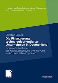 Die Finanzierung technologieorientierter Unternehmen in Deutschland - Christian Schultz - E-Book