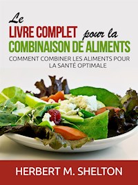Le livre complet pour la combinaison de Aliments (Traduit) - Herbert M. Shelton - E-Book
