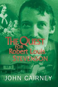 The Quest for Robert Louis Stevenson - John Cairney - E-Book