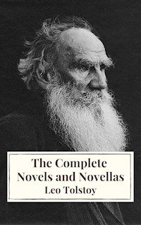Leo Tolstoy: The Complete Novels and Novellas - Leo Tolstoy - E-Book