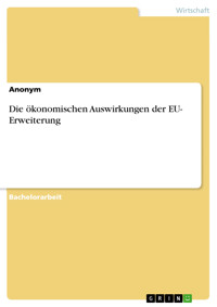 Die ökonomischen Auswirkungen der EU- Erweiterung -  - E-Book