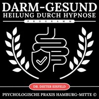 Darm-Gesund-Programm - Heilung durch Hypnose - Dr. Dieter Eisfeld - Hörbuch