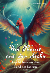 Wie Phönix aus der Asche - Martina Meier (Hrsg.) - E-Book
