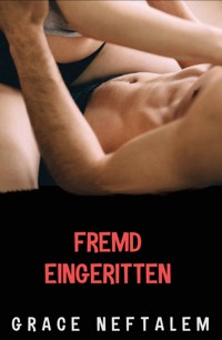 Fremd eingeritten - Grace Neftalem - E-Book