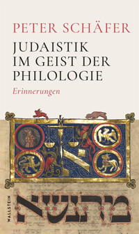 Judaistik im Geist der Philologie - Peter Schäfer - E-Book