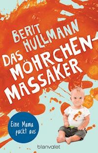 Das Möhrchen-Massaker - Berit Hullmann - E-Book