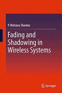 Fading and Shadowing in Wireless Systems - P. Mohana Shankar - E-Book