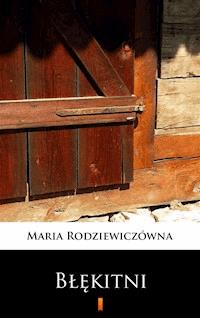 Błękitni - Maria Rodziewiczówna - E-Book