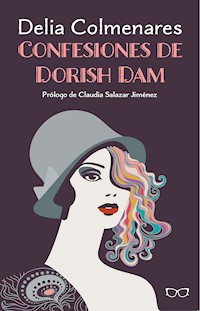 Confesiones de Dorish Dam - Delia Colmenares - E-Book