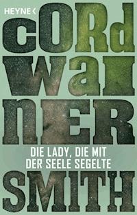 Die Lady, die mit der Seele segelte - Cordwainer Smith - E-Book