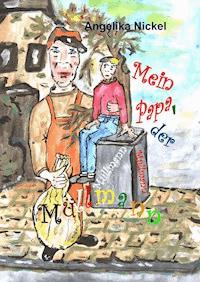 Mein Papa, der Müllmann - Angelika Nickel - E-Book