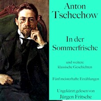 Anton Tschechow: In der Sommerfrische – und weitere klassische Geschichten - Anton Tschechow - Hörbuch