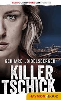 Killer-Tschick - Gerhard Loibelsberger - E-Book